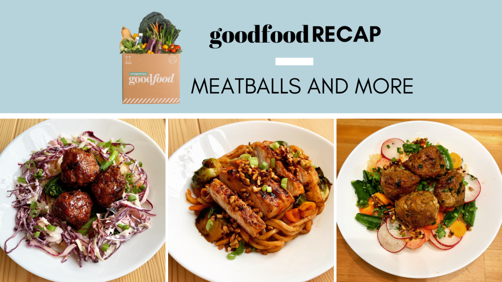 Goodfood recap: Meatballs and more